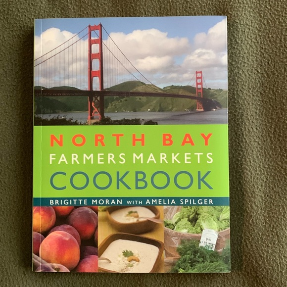 North Bay Farmers Markets Cookbook by Brigitte Moran with Amelia Spilger. - Picture 1 of 7